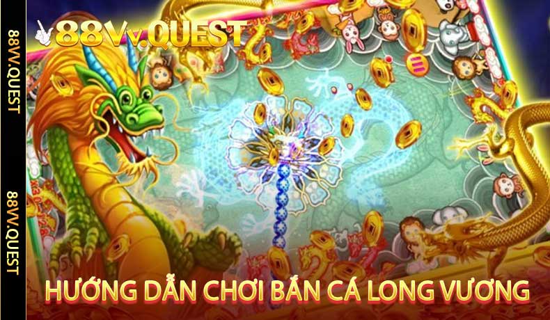 Hướng Dẫn Chơi Bắn Cá Long Vương